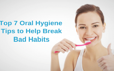 7 Best Practices to Break Bad Dental Habits