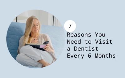 7 Reasons You Need to Visit a Dentist Every 6 Months from Cardiff Dental